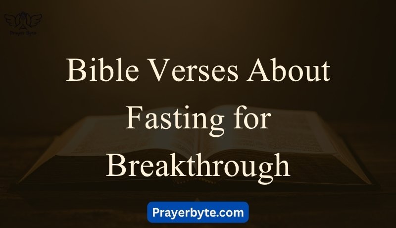 Bible Verses About Fasting for Breakthrough