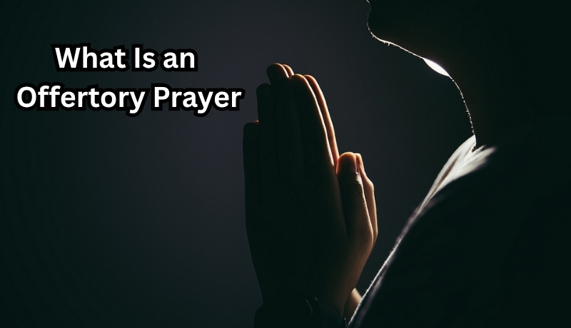 What Is an Offertory Prayer