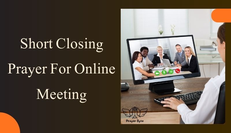 Short Closing Prayer For Online Meeting
