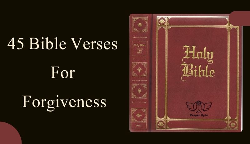 45 Bible Verses For Forgiveness