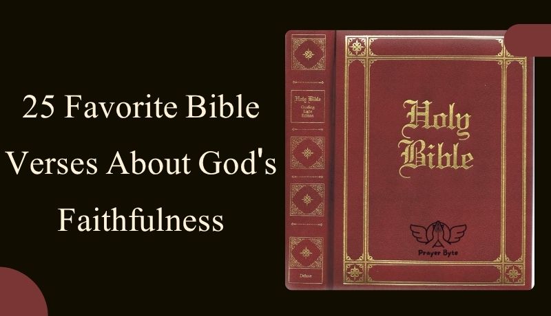 25 Favorite Bible Verses About God’s Faithfulness