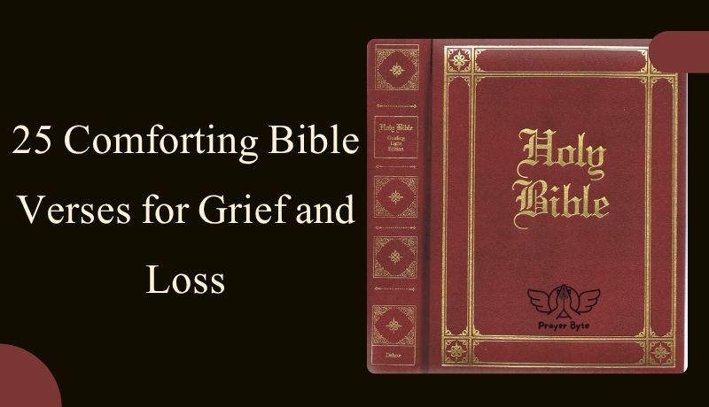 25 Comforting Bible Verses for Grief and Loss