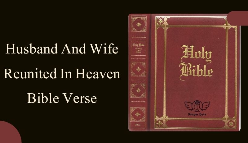 Husband And Wife Reunited In Heaven Bible Verse