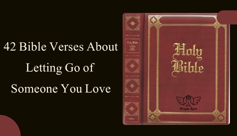bible verses about letting go of someone you love