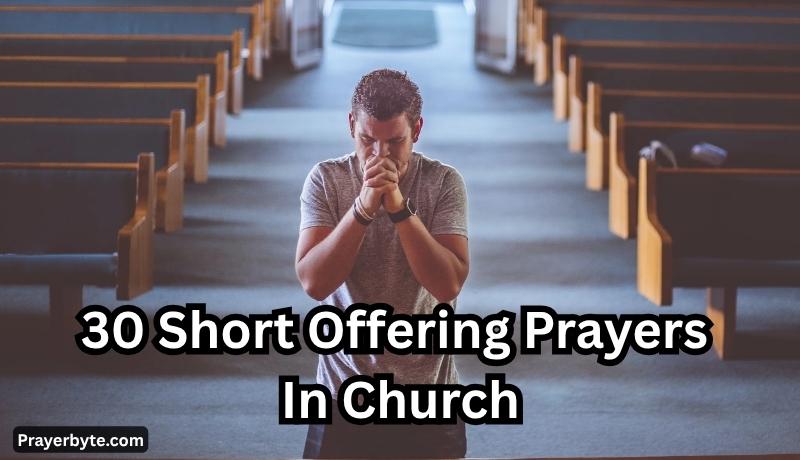 30 Short Offering Prayers In Church