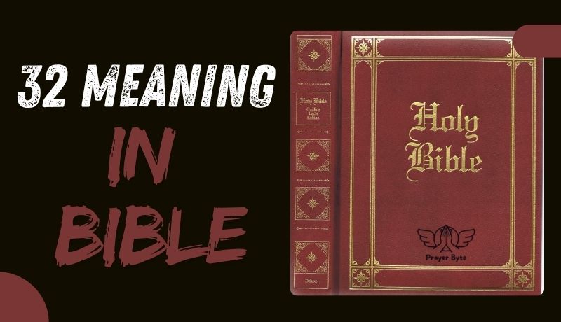32 Meaning in the Bible
