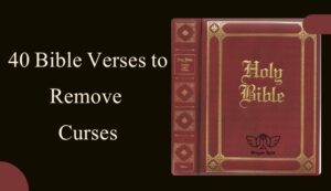 40 Bible Verses to Remove Curses