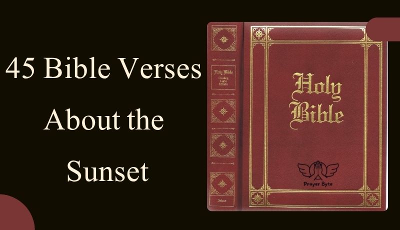 45 Bible Verses About the Sunset