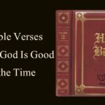 45 Bible Verses Proving God Is Good All the Time