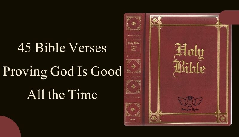 Bible Verses Proving God Is Good All the Time