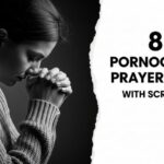 Pornography Prayer Points with Scriptures: 85 Powerful Prayers to Break Free