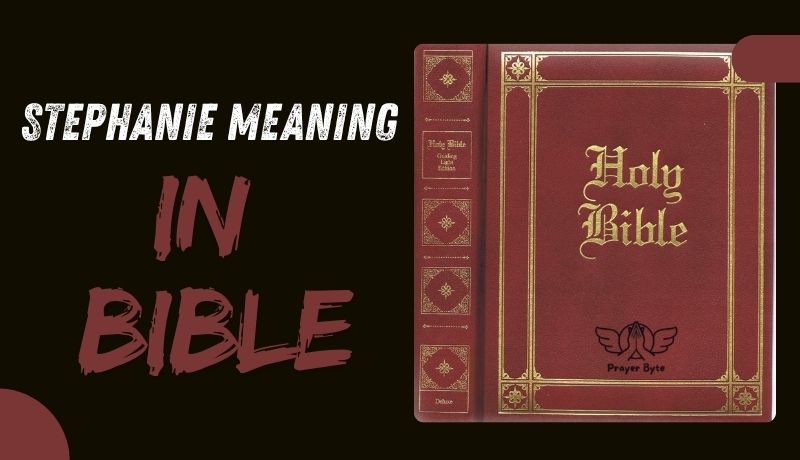 Stephanie Meaning in the Bible: What It Really Stands For