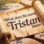 What Does the Name Tristan Mean